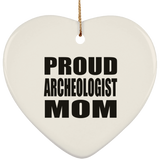 Proud Archeologist Mom - Heart Ornament