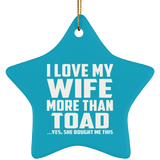 I Love My Wife More Than Toad - Star Ornament
