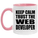 Keep Calm and Trust The Web Developer - 11oz Accent Mug Pink