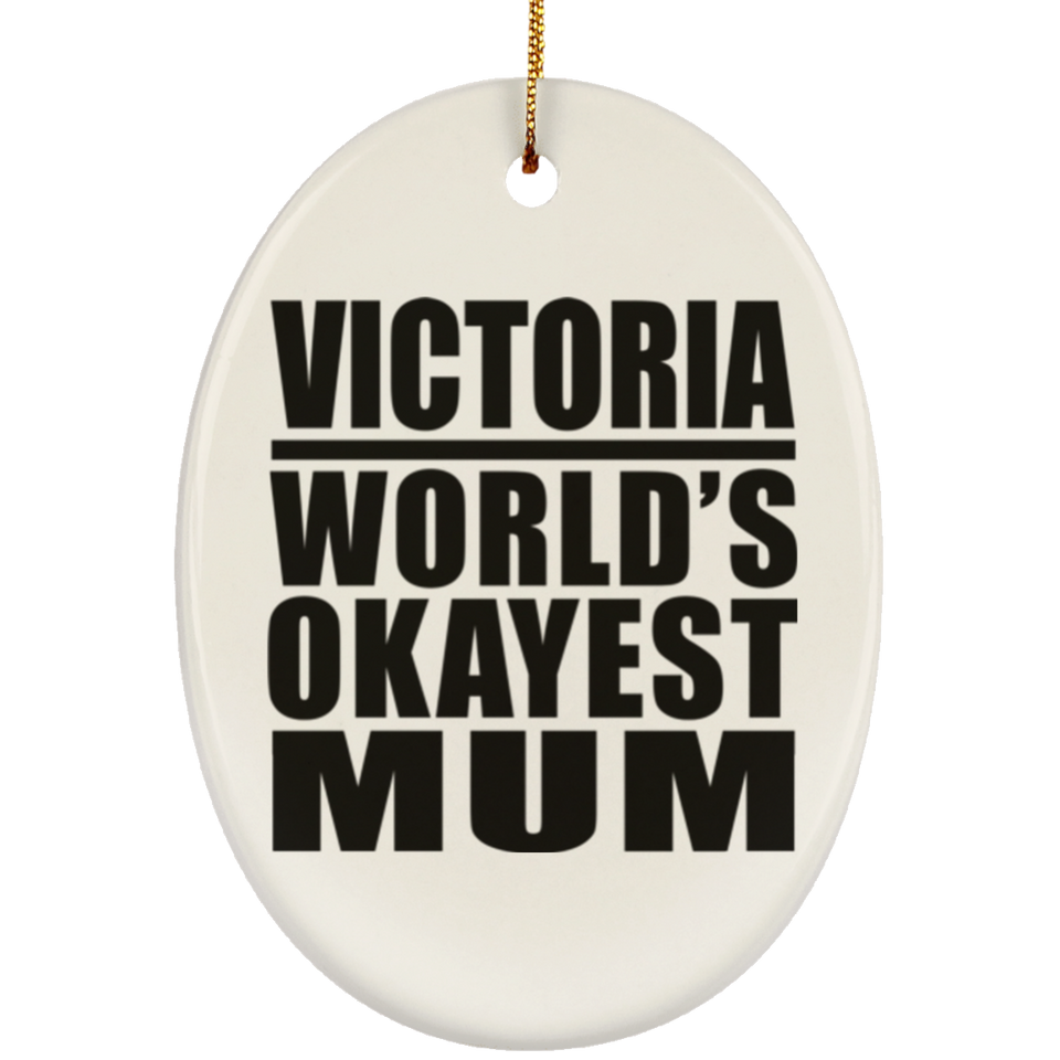 Victoria World's Okayest Mum - Oval Ornament