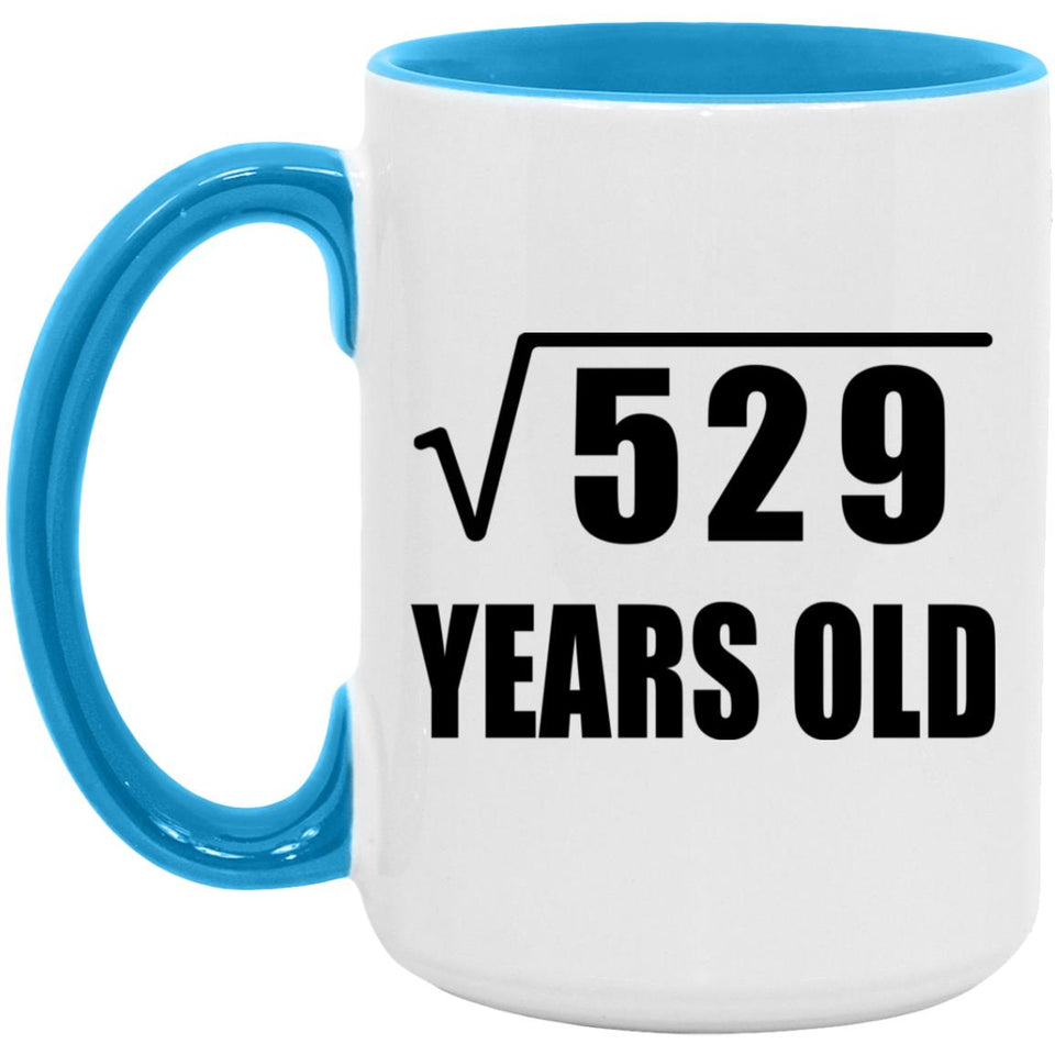 23rd Birthday Square Root of 529 Years Old - 15oz Accent Mug Blue