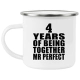 4th Anniversary 4 Years Of Being Mr Perfect - 12oz Camping Mug