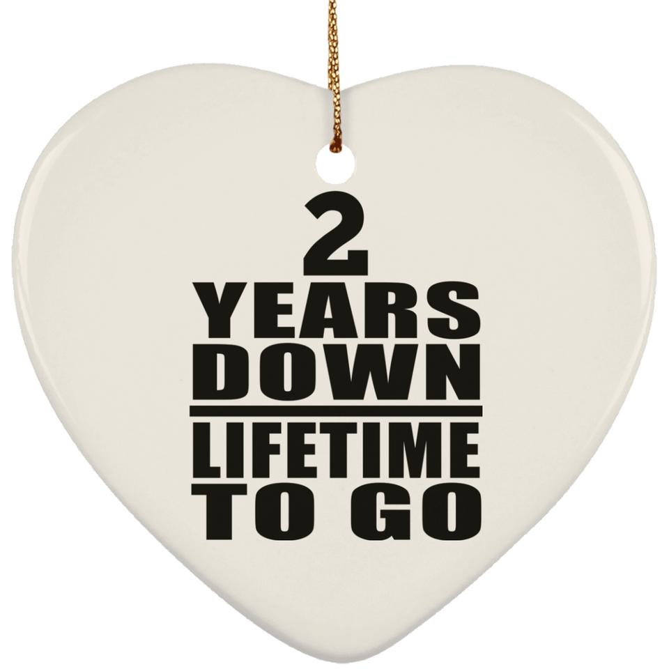 2nd Anniversary 2 Years Down Lifetime To Go - Heart Ornament