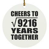 96th Anniversary Cheers To Square Root of 9216 Years Together - Circle Ornament
