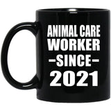 Animal Care Worker Since 2021 - 11oz Coffee Mug Black