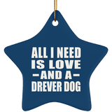 All I Need Is Love And A Drever Dog - Star Ornament