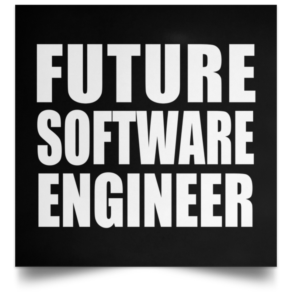 Future Software Engineer - Poster Square