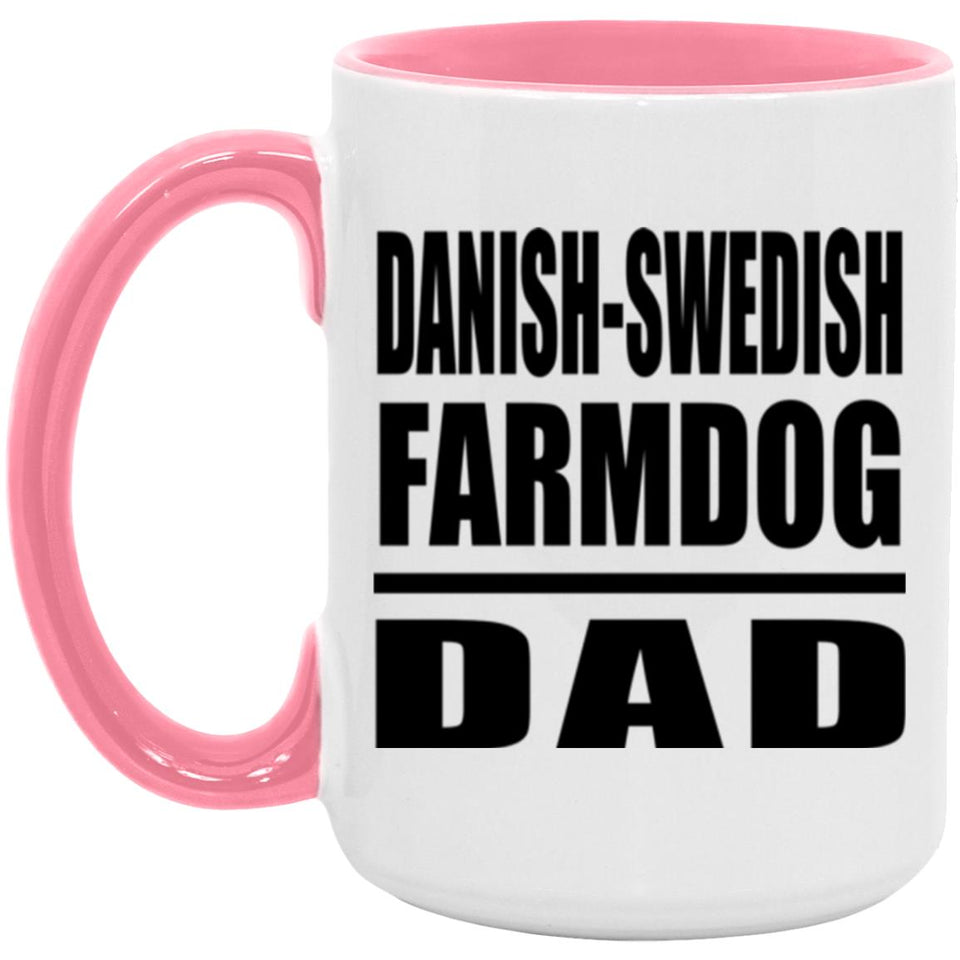 Danish-Swedish Farmdog Dad - 15oz Accent Mug Pink