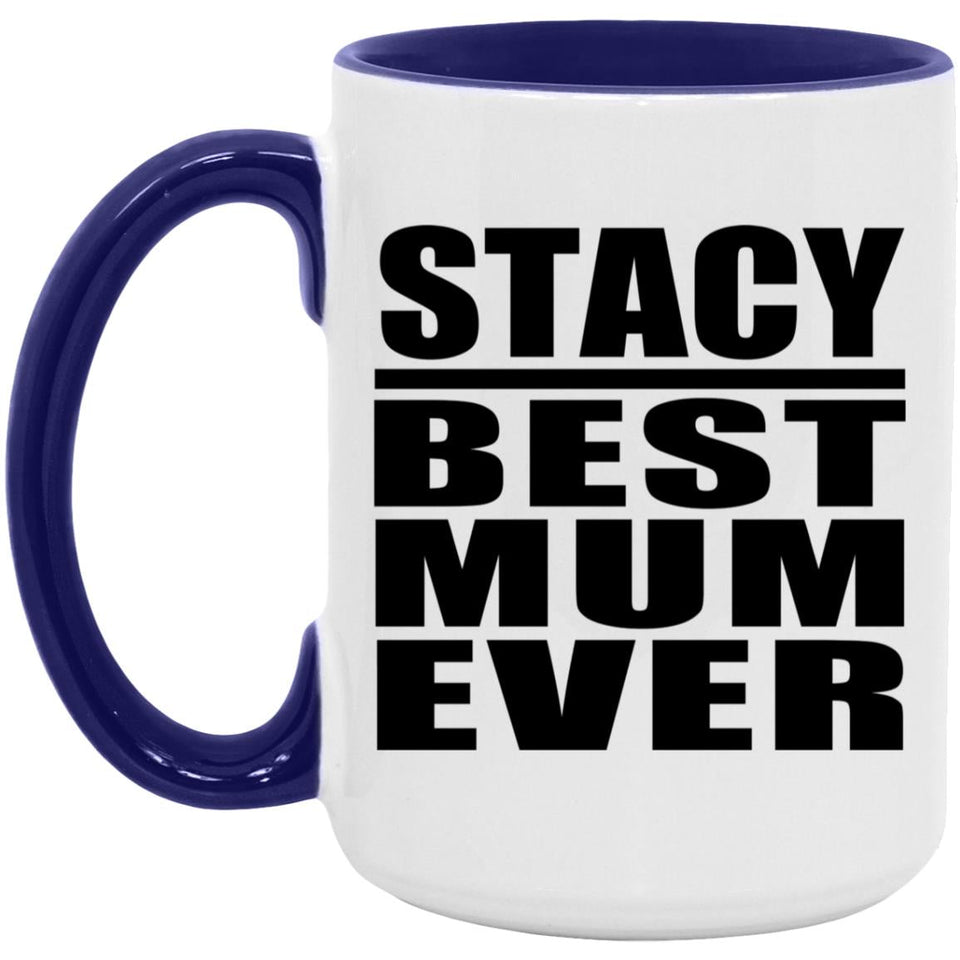 Stacy Best Mum Ever - 15oz Accent Mug Purple