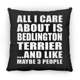 All I Care About Is Bedlington Terrier - Throw Pillow Black