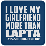 I Love My Girlfriend More Than Lapta - Drink Coaster