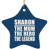 Sharon The Mum The Hero The Legend - Star Ornament