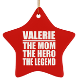 Valerie The Mom The Hero The Legend - Star Ornament