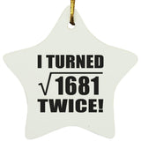 82nd Birthday I Turned Square Root of 1681 Twice - Star Ornament