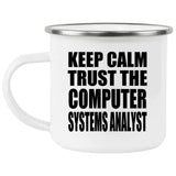 Keep Calm and Trust The Computer Systems Analyst - 12oz Camping Mug