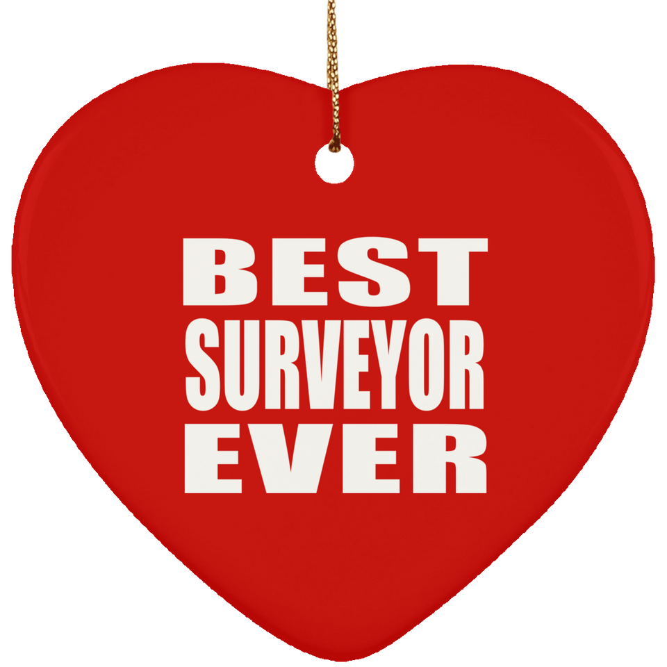 Best Surveyor Ever - Heart Ornament