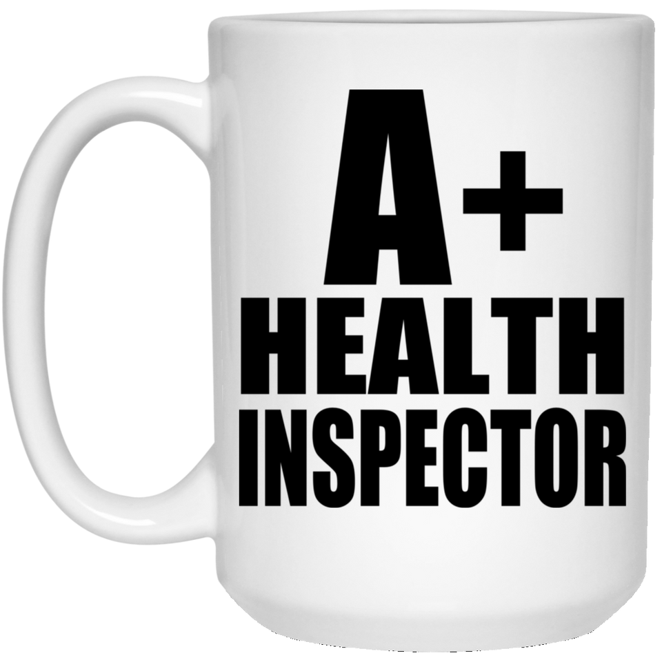 A+ Health Inspector - 15oz Coffee Mug
