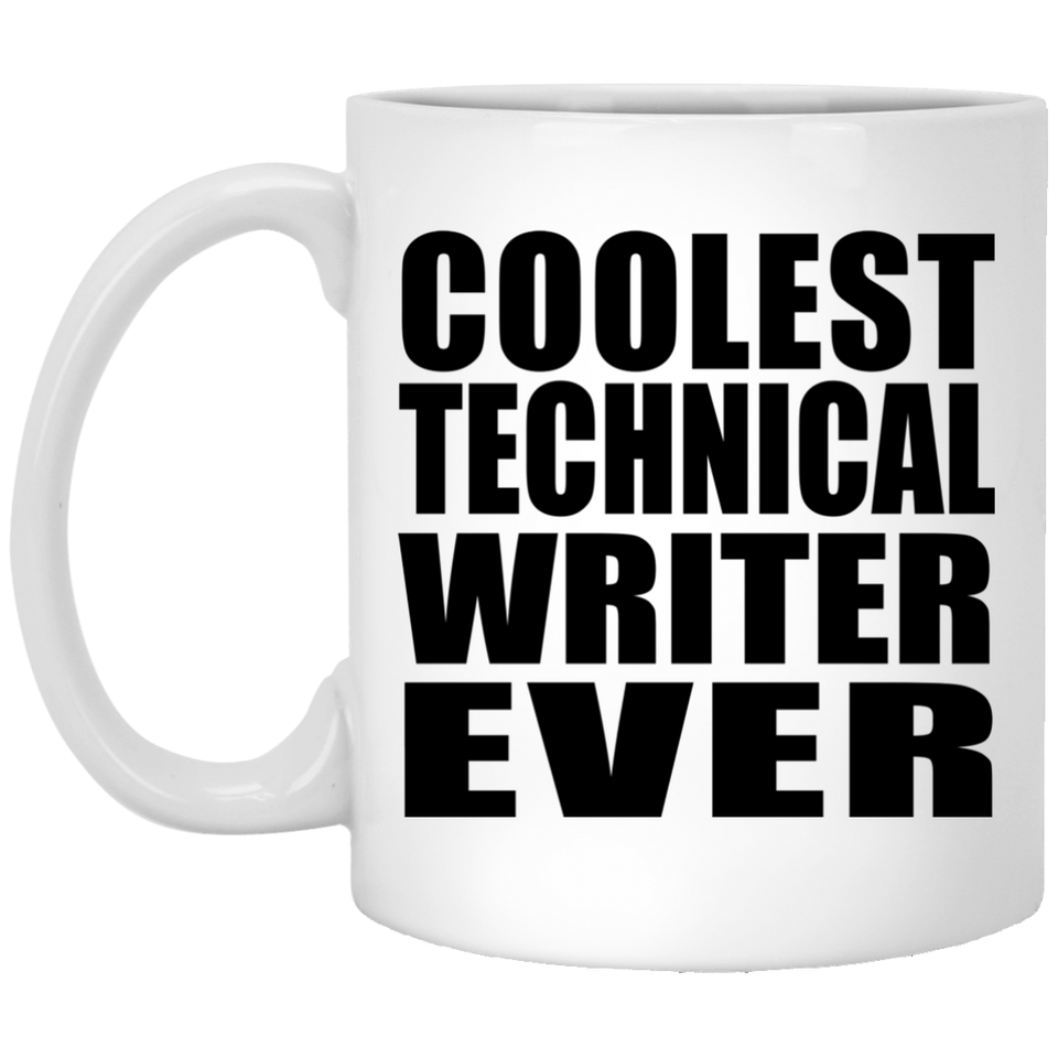 Coolest Technical Writer Ever - 11 Oz Coffee Mug