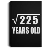 15th Birthday Square Root of 225 Years Old - Canvas Portrait