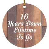16th Anniversary 16 Years Down Lifetime To Go - Circle Ornament E