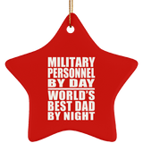 Military Personnel By Day World's Best Dad By Night - Star Ornament
