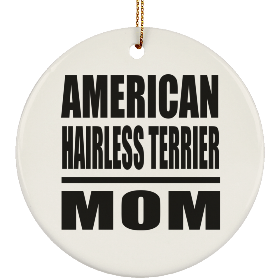 American Hairless Terrier Mom - Circle Ornament