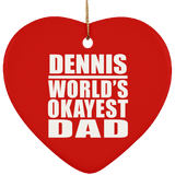 Dennis World's Okayest Dad - Heart Ornament