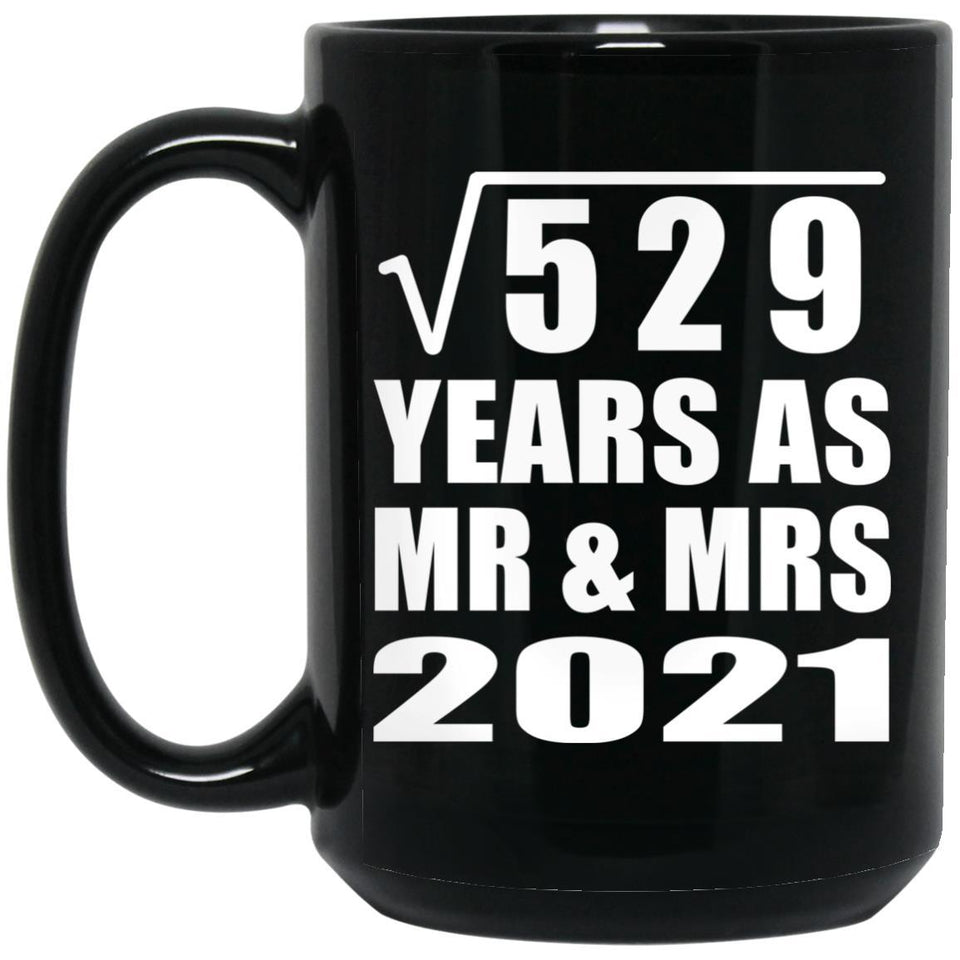 23rd Anniversary Square Root of 529 Years As Mr & Mrs 2021 - 15oz Coffee Mug Black