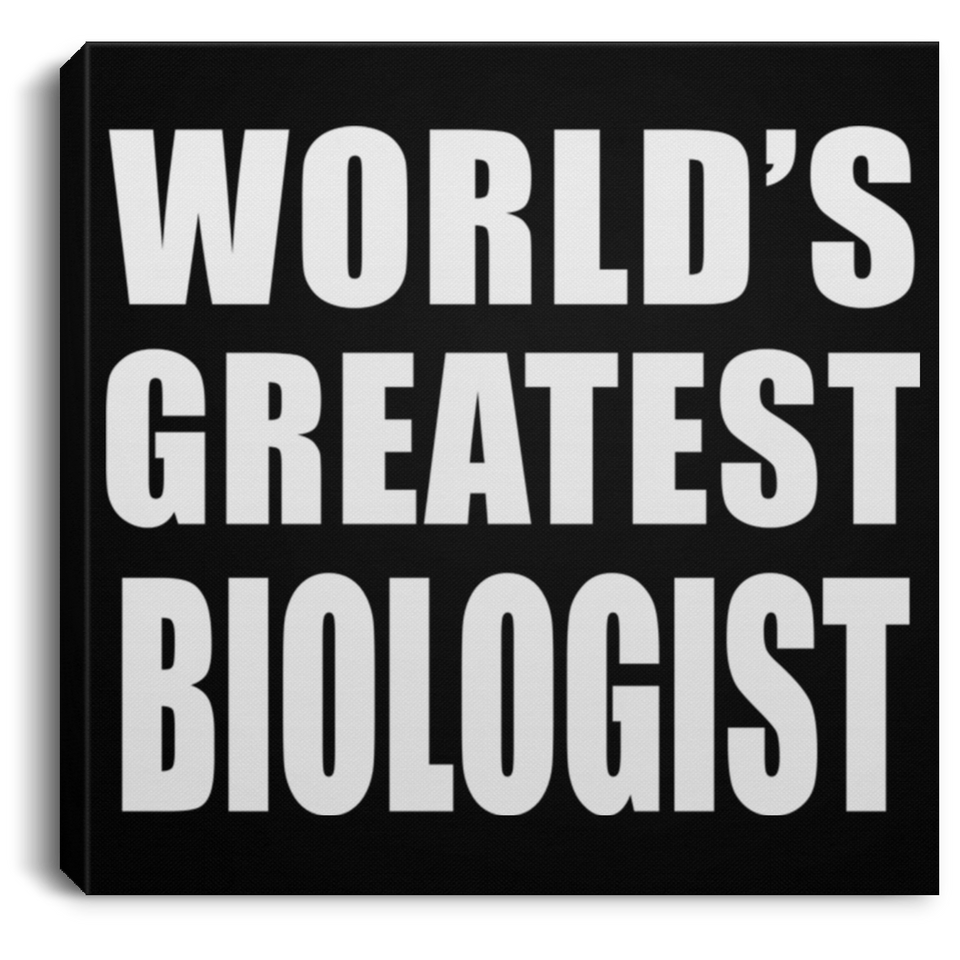 World's Greatest Biologist - Canvas Square