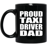 Proud Taxi Driver Dad - 11oz Coffee Mug Black