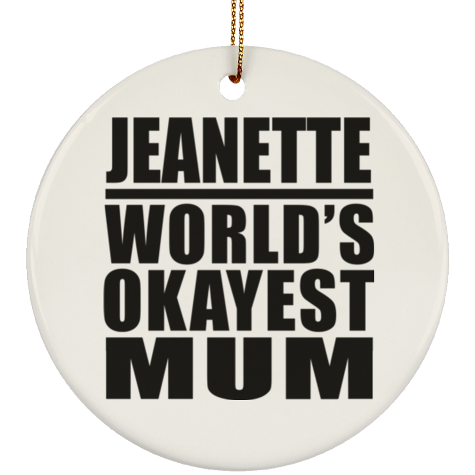 Jeanette World's Okayest Mum - Circle Ornament