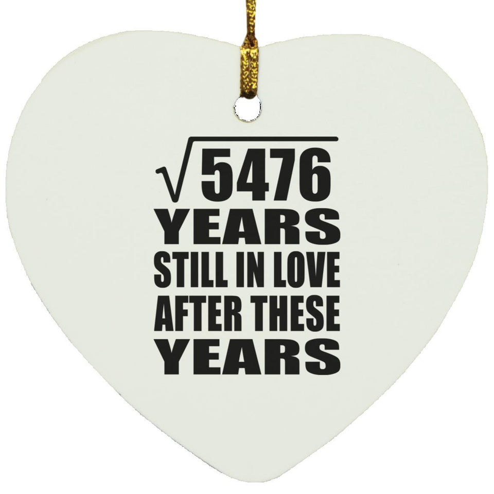 74th Anniversary Square Root of 5476 Years Still In Love - Heart Ornament