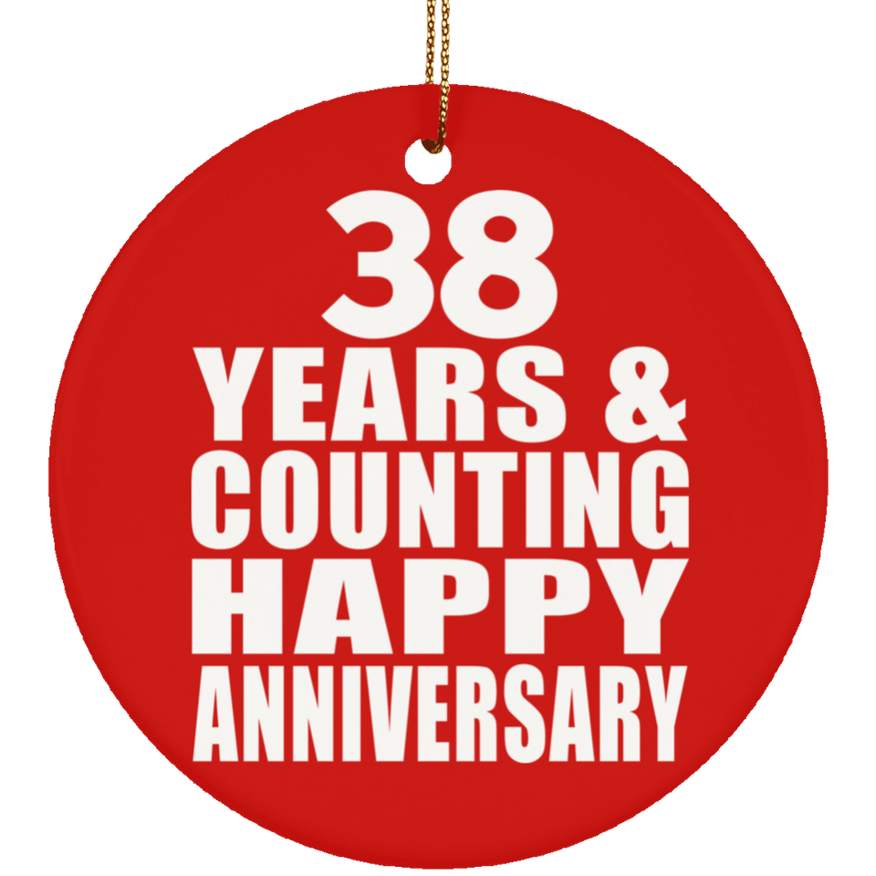 Happy 38th Anniversary 38 Years & Counting - Circle Ornament