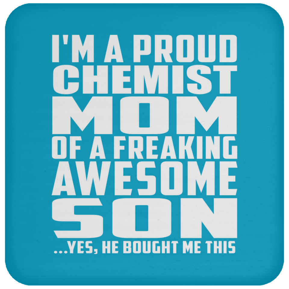 Proud Chemist Mom Of Awesome Son - Drink Coaster