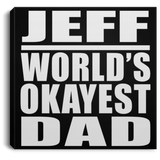 Jeff World's Okayest Dad - Canvas Square