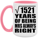 39th Anniversary Square Root of 1521 Years Mrs Always Right - 15oz Accent Mug Pink