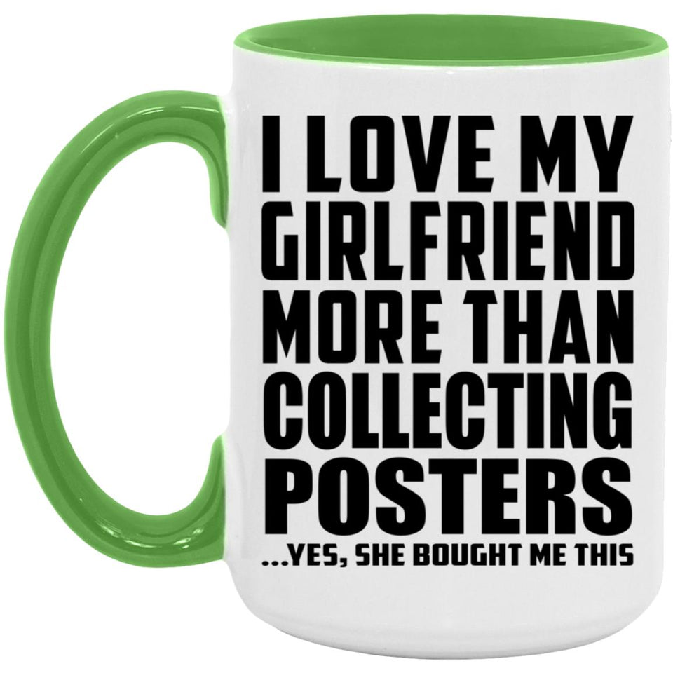 I Love My Girlfriend More Than Collecting Posters - 15oz Accent Mug Green