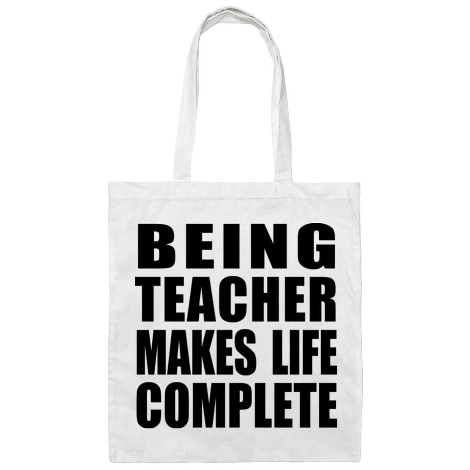 Being Teacher Makes Life Complete - Tote Bag White