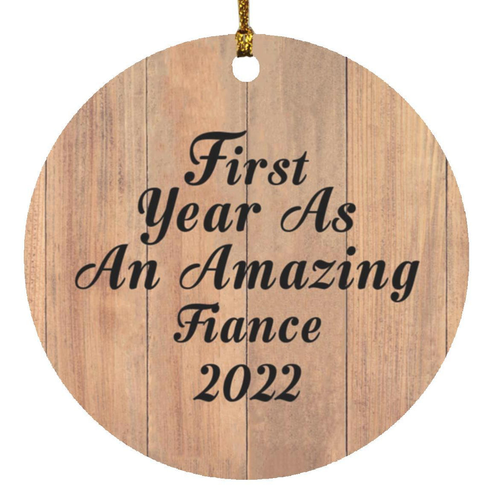 First Year As An Amazing Fiance 2022 - Circle Ornament C