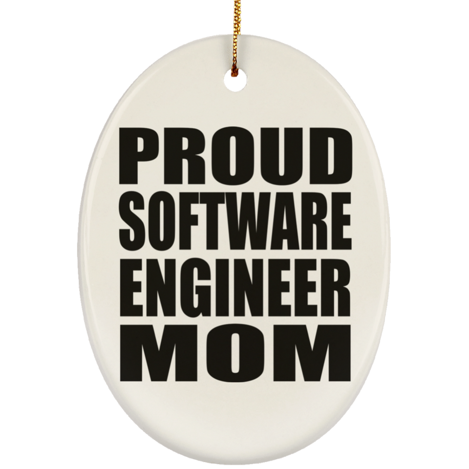 Proud Software Engineer Mom - Oval Ornament
