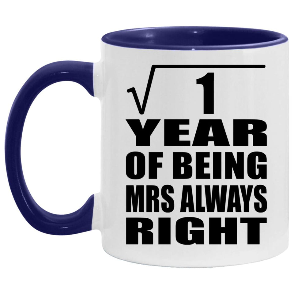 1st Anniversary Square Root Of 1 Year Mrs Always Right - 11oz Accent Mug Purple