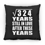 18th Anniversary Square Root of 324 Years Still In Love - Throw Pillow Black