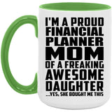 Proud Financial Planner Mom Of Awesome Daughter - 15oz Accent Mug Green