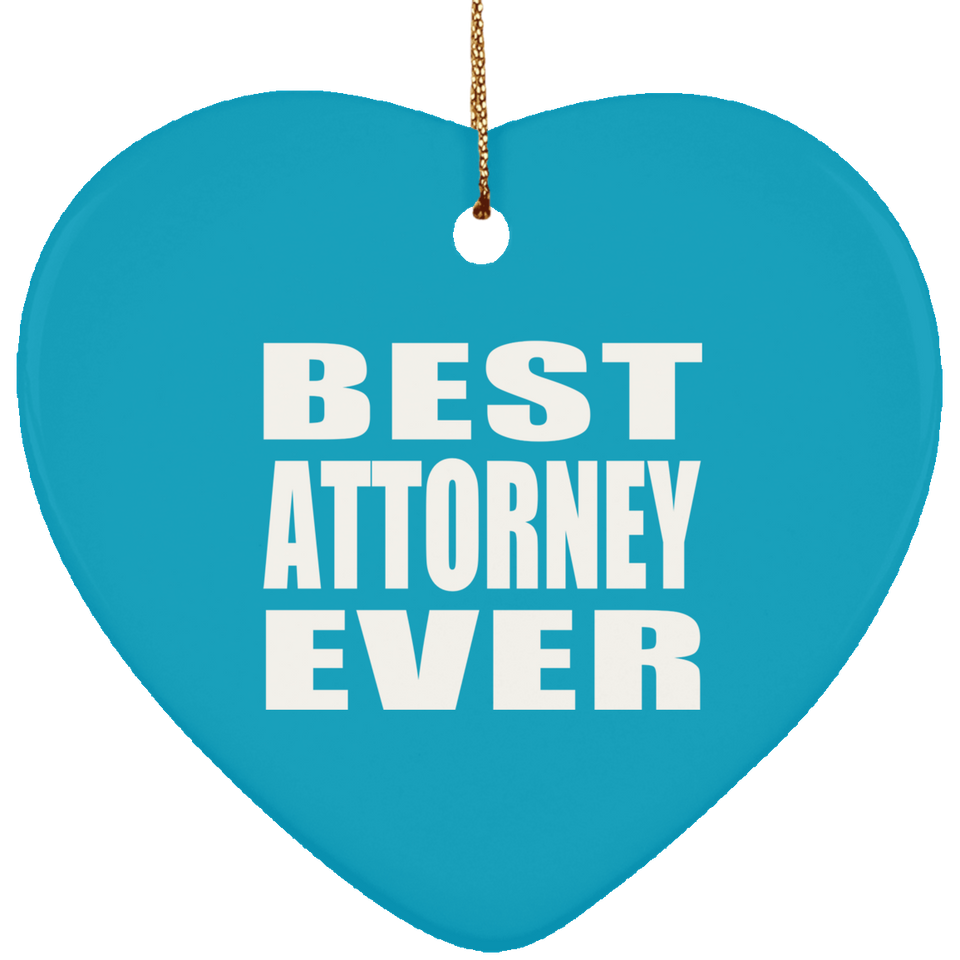 Best Attorney Ever - Heart Ornament