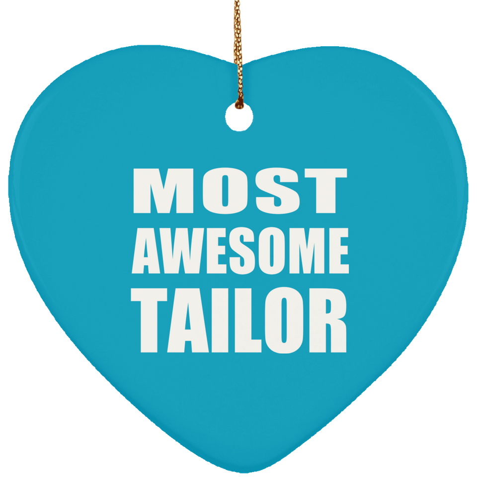Most Awesome Tailor - Heart Ornament