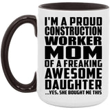 Proud Construction Worker Mom Of Awesome Daughter - 15oz Accent Mug Black