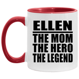 Ellen The Mom The Hero The Legend - 11oz Accent Mug Red