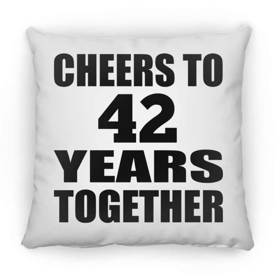 42nd Anniversary Cheers To 42 Years Together - Throw Pillow