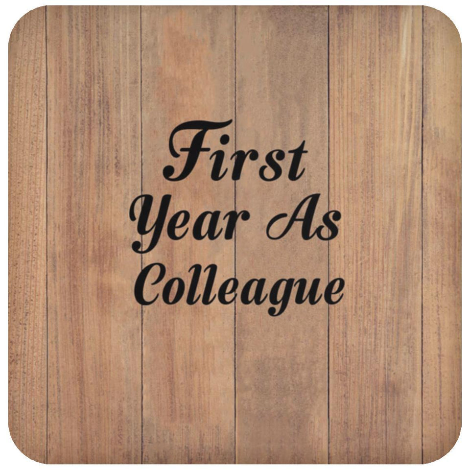 First Year As Colleague - Drink Coaster C