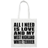 All I Need Is Love And My West Highland White Terrier - Tote Bag White
